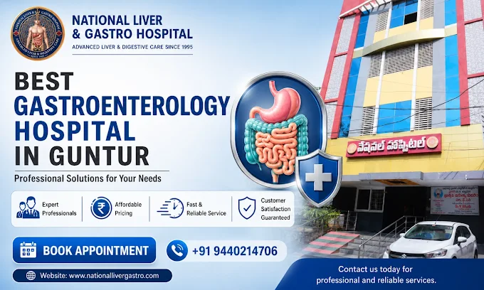 How to Choose the Best Gastroenterology Hospital in Guntur for Advanced Digestive Care