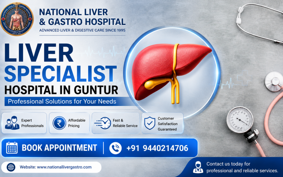 Complete Guide to Liver Health: Expert Advice from a Liver Specialist Hospital in Guntur